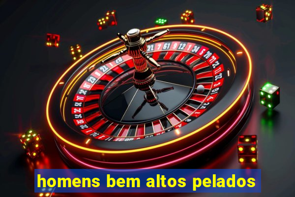 homens bem altos pelados